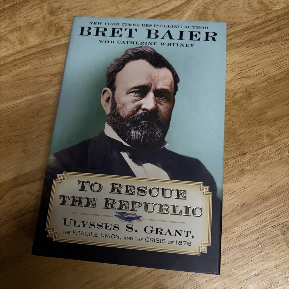 To Rescue The Republic Ulysses S. Grant The Fragile Union And The Crisis of 1876